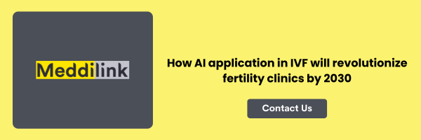 How AI Applications in IVF Will Revolutionize Fertility Clinics by 2030